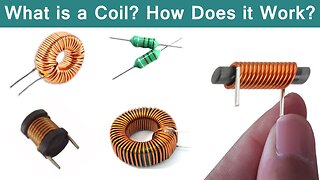 What is a Coil? How Coils Work? Where is Coil Using? (Coil Tutorial - Inductor Basics)