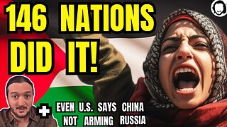 LIVE: 146 Nations Recognize Palestinian State! / Even US Says China NOT Arming Russia!