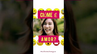 CIÚMES É NORMAL? O que VOCÊ precisa SABER sobre CIÚMES? #shorts