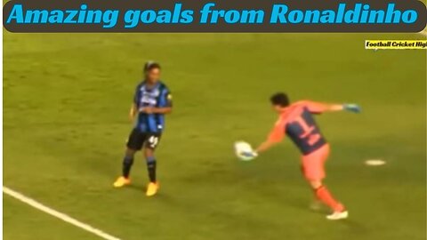 Amazing goals from Ronaldinho || Ronaldinho goals || Brazil || Football Cricket Highlights