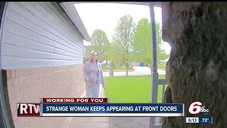 Strange woman keeps appearing at front doors on Indy's west side