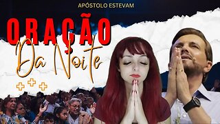 Oração forte da noite com Apóstolo Estevam