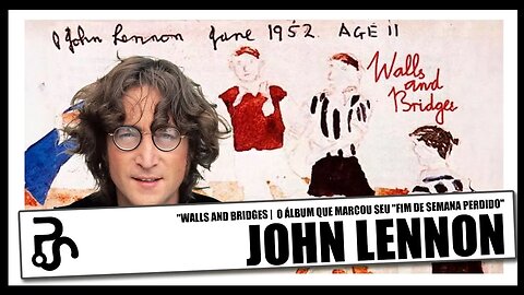 Walls and Bridges | John Lennon e o álbum que marcou seu "fim de semana perdido"