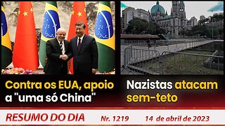 Contra os EUA, apoio a "uma só China". Nazistas atacam sem tetos - Resumo do Dia Nº 1219 - 14/04/23