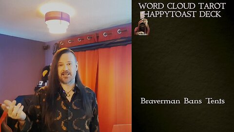 Braverman Banning Tents - The Word Cloud Tarot Show - 06 Nov 2023