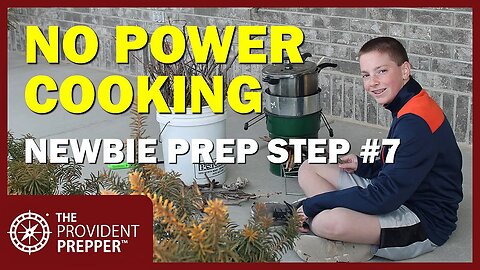 Newbie Prepper Step 7 - Power Outage Emergency Cooking