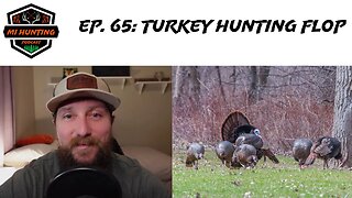 Ep. 65: Turkey Hunting Flop