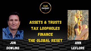 Jon Dowling & Ann LeFlore Trusts & The Global Reset