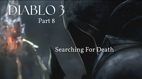 Diablo 3 Reaper of Souls Part 8 - Searching For Death