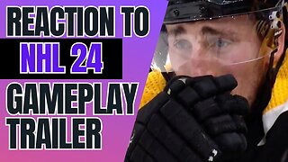 REACTION TO THE NHL 24 GAMEPLAY TRAILER