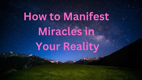 How to Manifest Miracles in Your Reality ∞The 9D Arcturian Council Channeled by Daniel Scranton