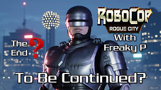 To Be Continued? / Robocop Rogue City Ep 26 (Finale)