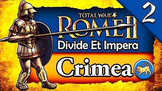 THE FALL OF THE KING! Total War Rome 2: DEI: Crimea Campaign Gameplay #2