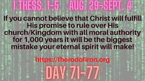 1 Thess. 1-5 Christ will fulfill His promise to rule over His Kingdom for 1,000 years!