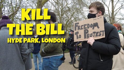KILL THE BILL PROTEST, HYDE PARK - 3RD APRIL 2021