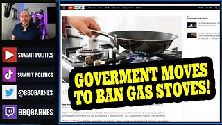 Government Moves To Ban Gas Stoves!