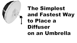 The Easiest Way To Place Umbrella Diffusers On Your Photography Umbrellas