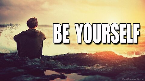 Be Yourself - Motivational
