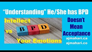 Borderline Personality Relationships - Understanding Your Partner has BPD Intellect vs Emotions