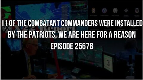 00– 11 Of The Combatant Commanders Were Installed By The Patriots, We Are Here For A Reason