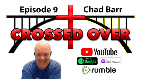 Crossed Over - Episode 9 - Chad Barr