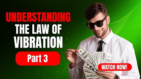 Part 3 Understanding The Law Of Vibration