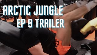 Arctic Jungle Ep 9 Trailer