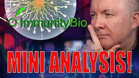 IBRX Stock - ImmunityBio MINI STOCK ANALYSIS REVIEW Martyn Lucas Investor