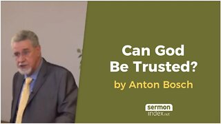 Can God Be Trusted by Anton Bosch
