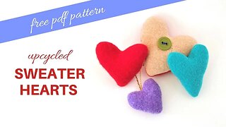 How to Make Stuffed Fabric Hearts From Upcycled Sweaters