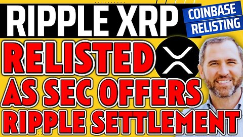 XRP RELISTED ON EXCHANGE AS SEC OFFERS RIPPLE SETTLEMENT! 🚀