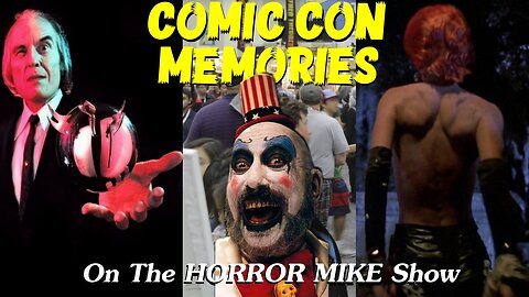 COMIC Con And HORROR Convention Memories From Horror Mike and the Fright-day Night Ghoul Gang!