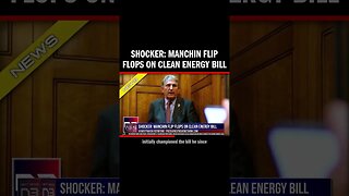 Shocker: Manchin Flip Flops on Clean Energy Bill