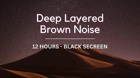Deep Layered Brown Noise | Black Secreen | For Study, Sleep, Tinnitus