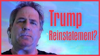 Trump Reinstatement? Or Just More Hopium?