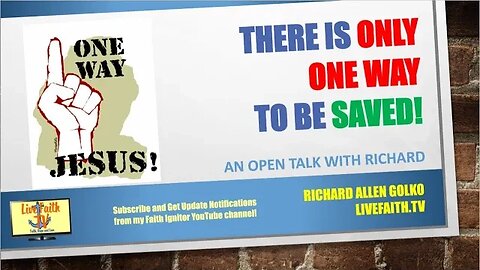 An Open Talk with Richard: There is Only One Way Of Salvation