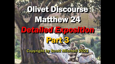 Matthew 24, Detailed Exposition - Olivet Discourse pt3