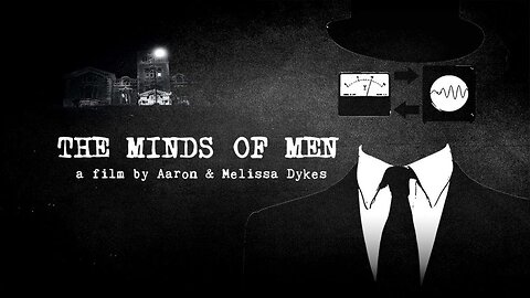 THE MINDS OF MEN | THE DARK SIDE OF CYBERNETICS AND MIND CONTROL