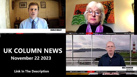 UK COLUMN NEWS - November 22nd 2023