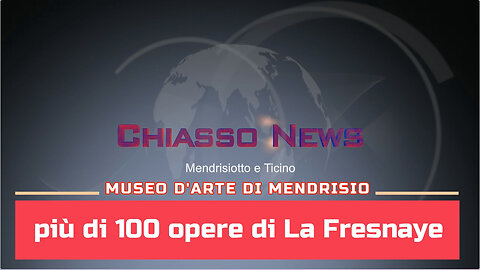 Chiasso News 15 novembre 2023 - de La Fresnaye a Mendrisio