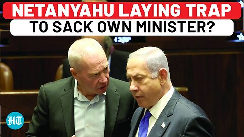 Bibi To Shake His Own Govt? Netanyahu Conspiring To Oust Defiant Defence Minister Gallant: Report