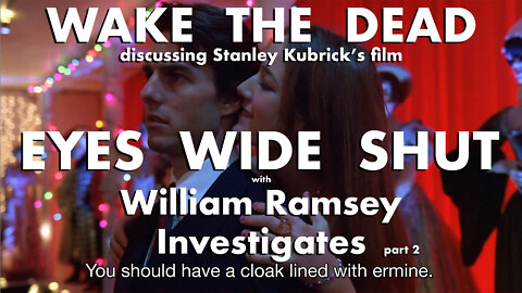 Sean McCann on William Ramsey Investigates discussing Eyes Wide Shut part 2