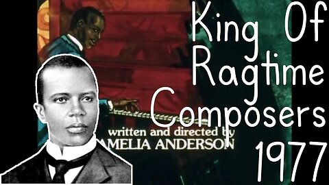Scott Joplin: King of Ragtime Composers 1977 by Amelia Anderson (Short Documentary)