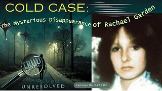 COLD CASE: The Mysterious Disappearance of Rachael Garden
