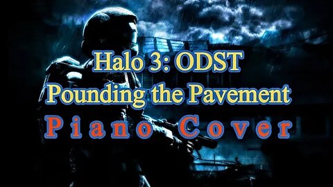 Halo 3: ODST / Pounding the Pavement on piano