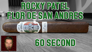 60 SECOND CIGAR REVIEW - Rocky Patel Flor De San Andres