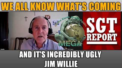 WE ALL KNOW WHAT'S COMING, AND IT'S INCREDIBLY UGLY -- JIM WILLIE