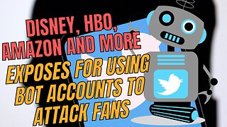 Disney/ HBO / Amazon EXPOSES FOR USING BOT ACCOUNTS TO ATTACK FANS