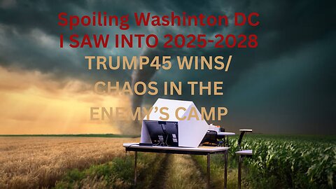 I SAW 2025-2028/ SPOIL PF WASHING DC/ TRUMP45WINS