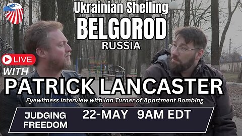 Patrick Lancaster: Live from Russia/Ukraine Eastern Front | Judging Freedom